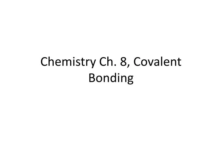 chemistry ch 8 covalent bonding