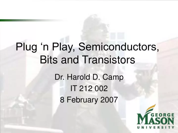 plug n play semiconductors bits and transistors