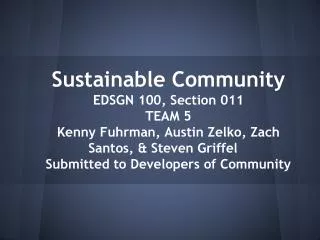 Sustainable Community EDSGN 100, Section 011 TEAM 5