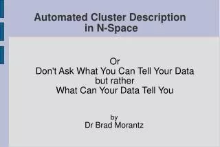Automated Cluster Description in N-Space