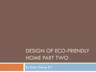 Design of eco-friendly home part two