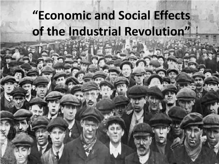 economic and social effects of the industrial revolution