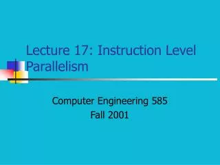Lecture 17: Instruction Level Parallelism