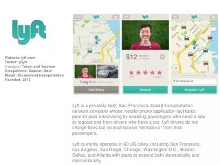 Website : lyft Twitter: @ lyft Category : Travel and Tourism Competitors: Sidecar, Uber