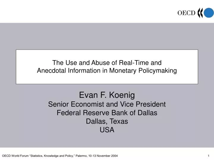 the use and abuse of real time and anecdotal information in monetary policymaking