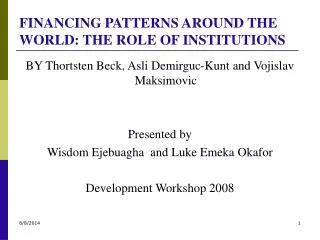 FINANCING PATTERNS AROUND THE WORLD: THE ROLE OF INSTITUTIONS