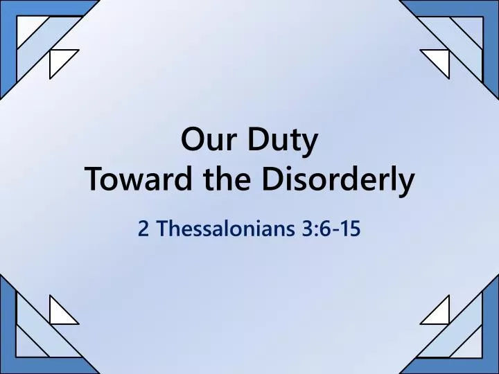 our duty toward the disorderly