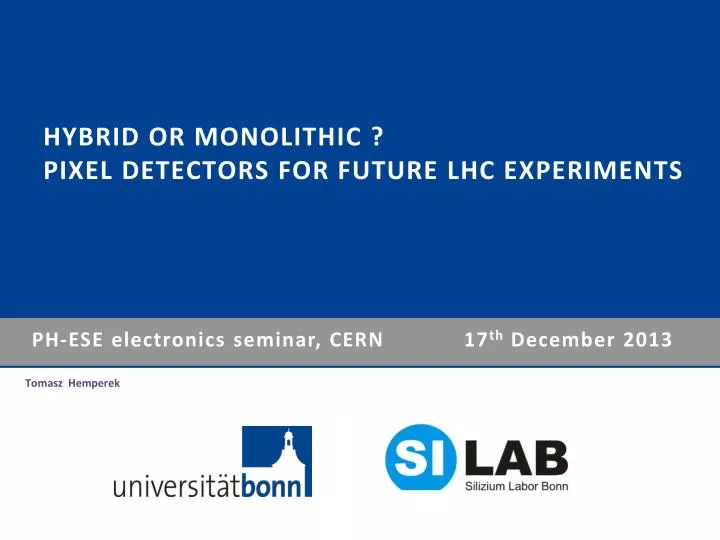 hybrid or monolithic pixel detectors for future lhc experiments