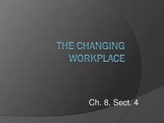 The Changing Workplace