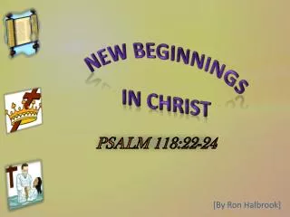 NEW BEGINNINGS IN CHRIST