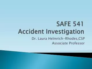 SAFE 541 Accident Investigation