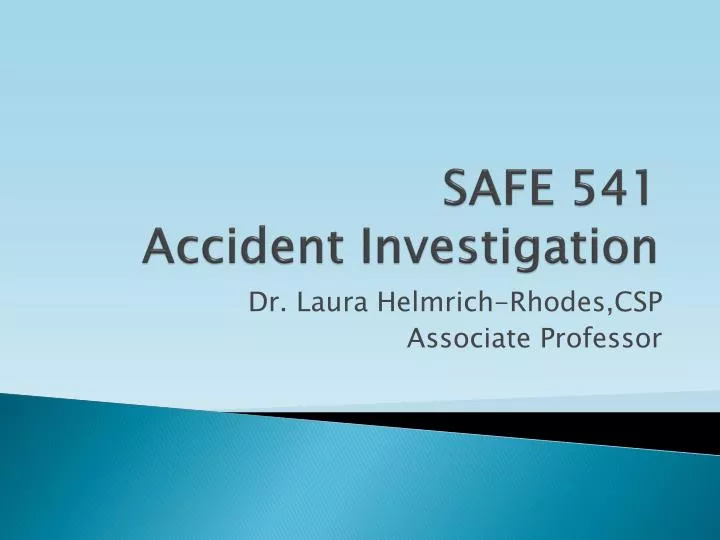 safe 541 accident investigation