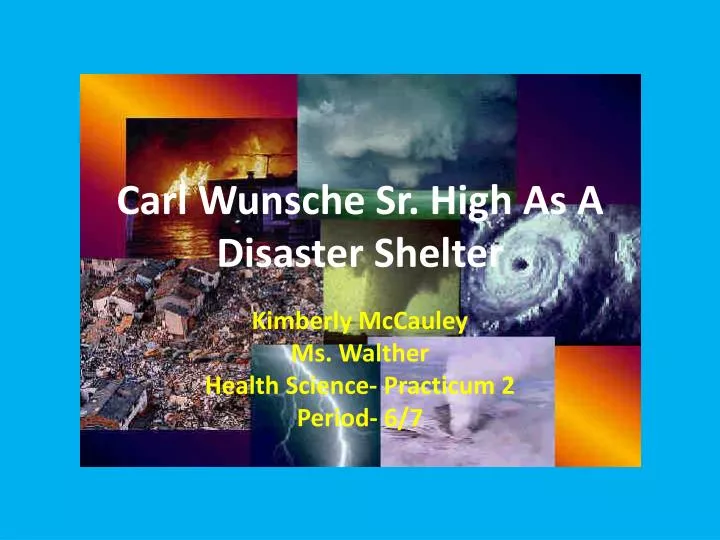 carl wunsche sr high as a disaster shelter