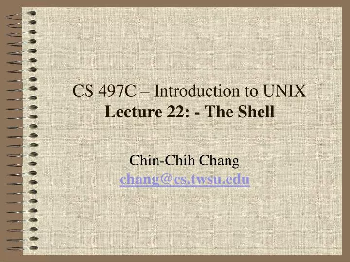 cs 497c introduction to unix lecture 22 the shell