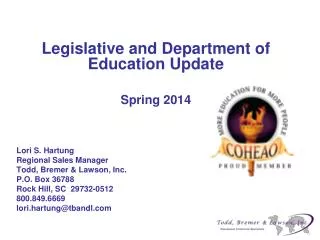 Legislative and Department of Education Update Spring 2014 Lori S. Hartung Regional Sales Manager