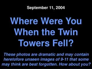 Where Were You When the Twin Towers Fell?