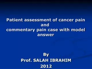 Patient assessment of cancer pain and commentary pain case with model answer