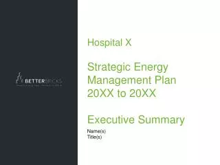 Hospital X Strategic Energy Management Plan 20XX to 20XX Executive Summary