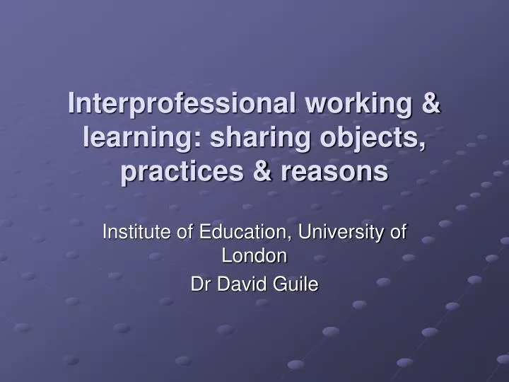 interprofessional working learning sharing objects practices reasons