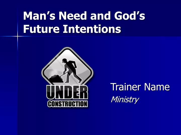 man s need and god s future intentions