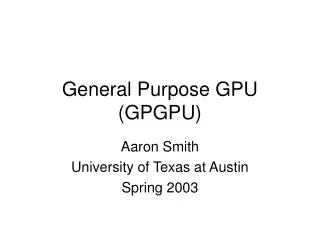 General Purpose GPU (GPGPU)