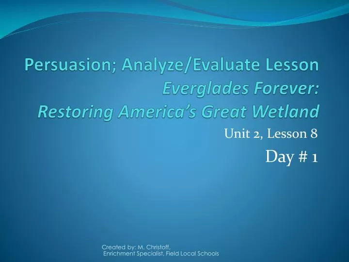 persuasion analyze evaluate lesson everglades forever restoring america s great wetland