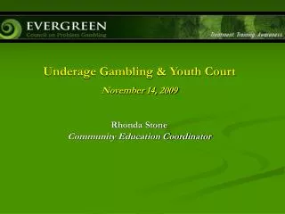 Underage Gambling &amp; Youth Court November 14, 2009