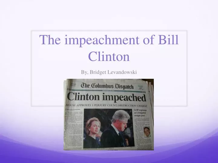 Ppt The Impeachment Of Bill Clinton Powerpoint Presentation Free Download Id3010078