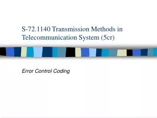 S-72.1140 Transmission Methods in Telecommunication System (5cr)