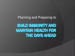 Build immunity and maintain health for the days ahead - slide 1