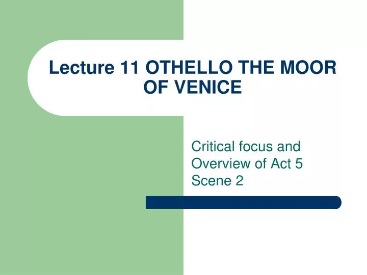 lecture 11 othello the moor of venice