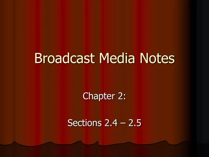 broadcast media notes