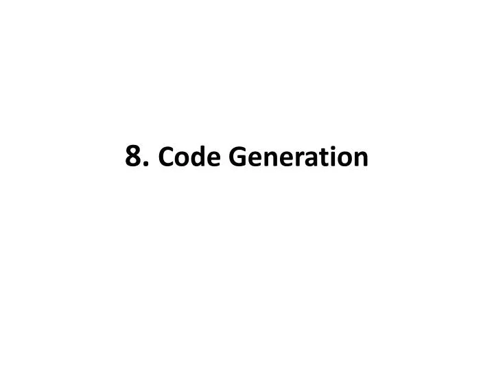 8 code generation