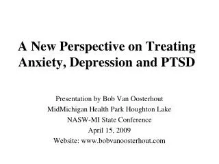 A New Perspective on Treating Anxiety, Depression and PTSD