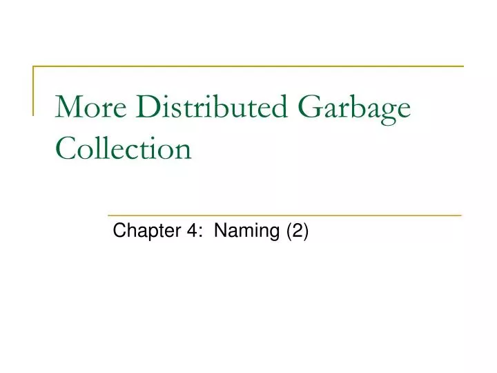 more distributed garbage collection