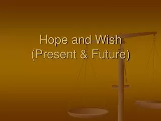 Hope and Wish (Present &amp; Future)