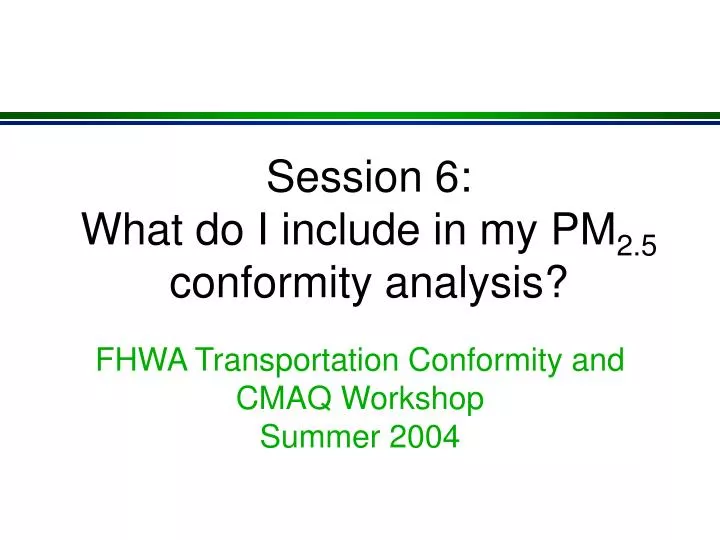 session 6 what do i include in my pm 2 5 conformity analysis
