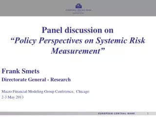 Frank Smets Directorate General - Research Macro Financial Modeling Group Conference, Chicago