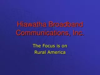 Hiawatha Broadband Communications, Inc.
