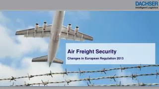 Air Freight Security Changes in European Regulation 2013