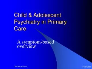 Child &amp; Adolescent Psychiatry in Primary Care