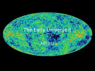 The Early Universe II