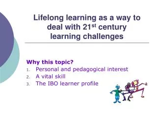 Lifelong learning as a way to deal with 21 st century learning challenges