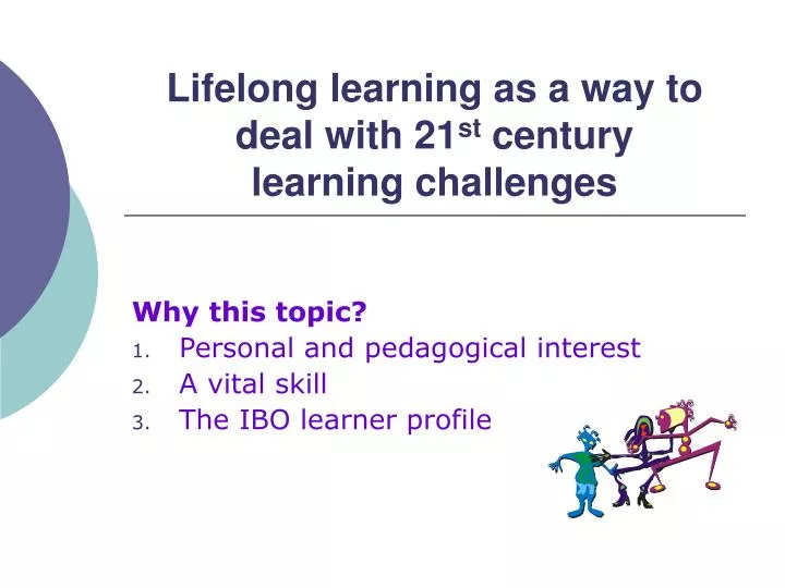 lifelong learning as a way to deal with 21 st century learning challenges