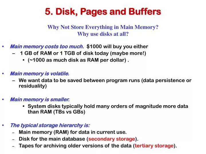 5 disk pages and buffers why not store everything in main memory why use disks at all