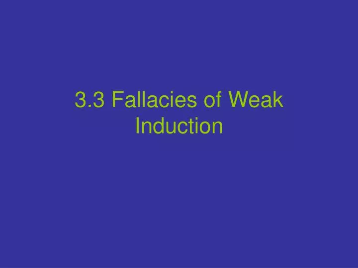 3 3 fallacies of weak induction