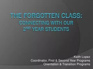 The Forgotten Class: Connecting with our 2 nd Year Students