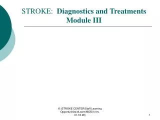 STROKE: Diagnostics and Treatments Module III
