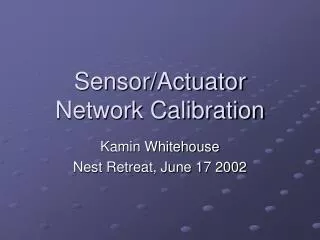 Sensor/Actuator Network Calibration