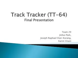 Track Tracker (TT-64) Final Presentation
